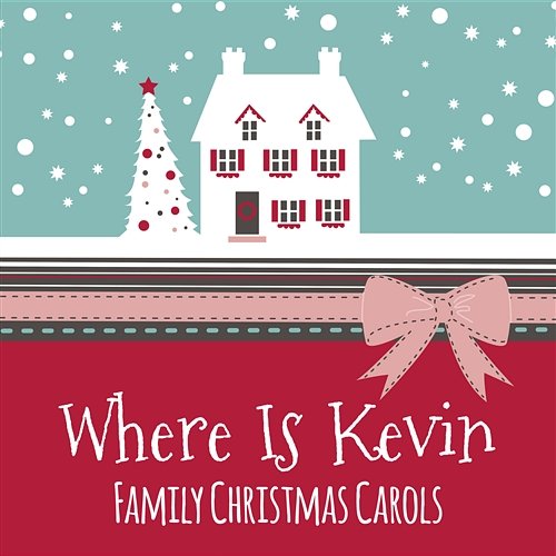 Where Is Kevin: Family Christmas Carols, Instrumental Piano, Chorus, Merry Christmas, Santa Songs Christmas Eve Carols Academy