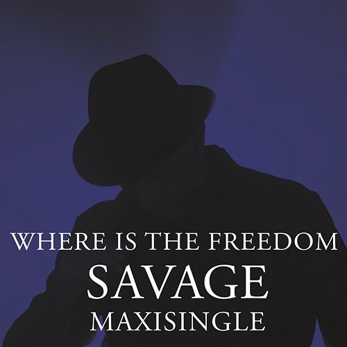 Where Is The Freedom Savage