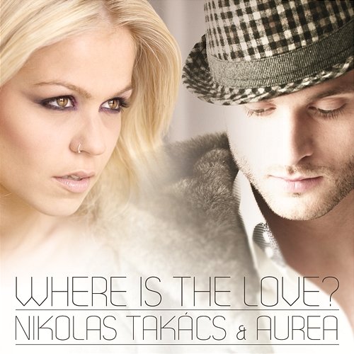 Where Is The Love Nikolas Takács & Aurea