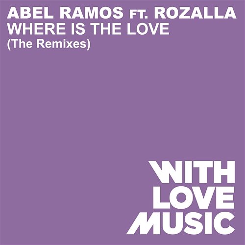 Where Is The Love Abel Ramos