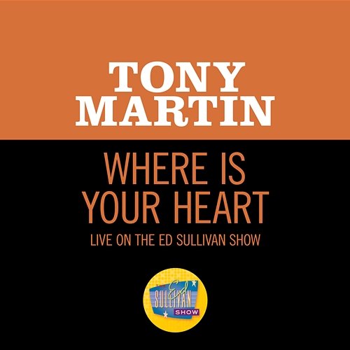 Where Is Your Heart Tony Martin