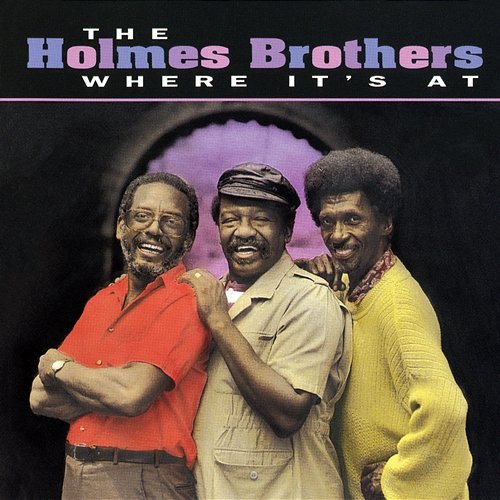 Where It's At The Holmes Brothers