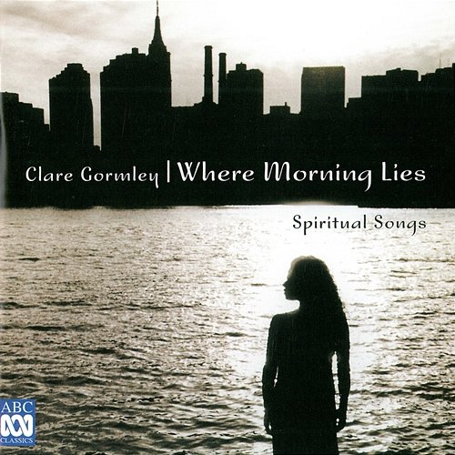 Where Morning Lies - Spiritual Songs Clare Gormley, Kevin Murphy