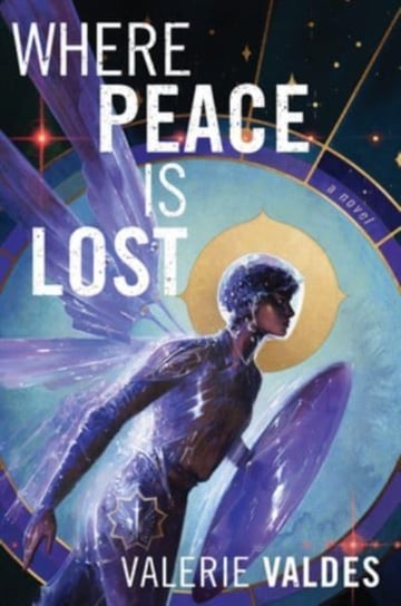 Where Peace Is Lost: A Novel Valerie Valdes