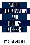 Where Reincarnation and Biology Intersect Stevenson Ian