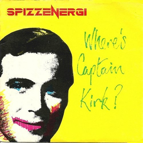 Where's Captain Kirk? The Very Best Of Spizz Spizzenergi