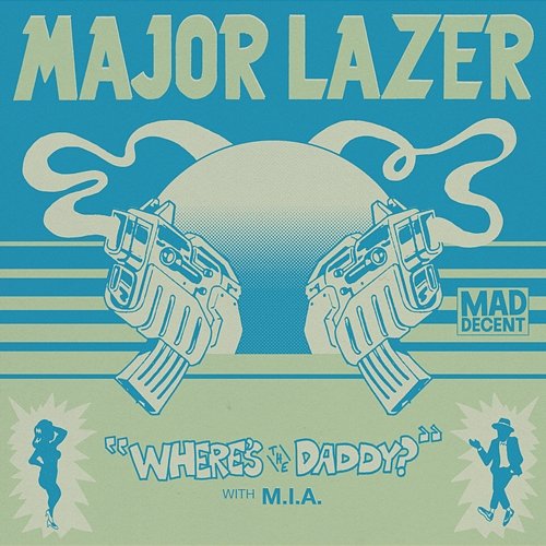 Where's The Daddy? Major Lazer