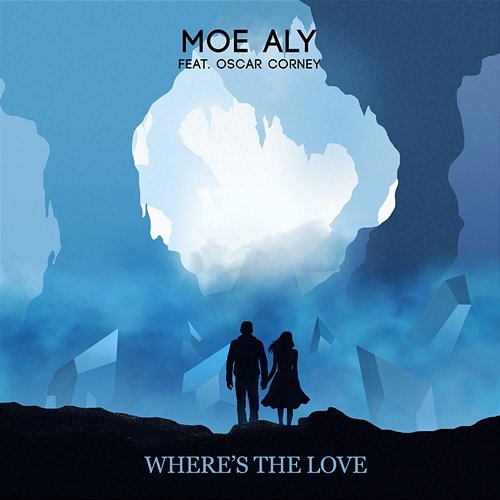 Where's The Love ft. Oscar Corney Moe Aly