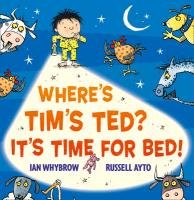 Where's Tim's Ted? It's Time for Bed! Whybrow Ian