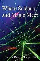 Where Science and Magic Meet Roney-Dougal Serena