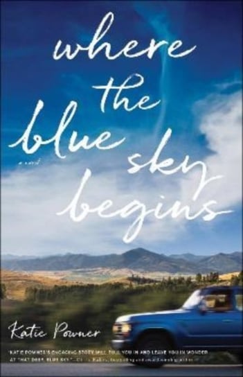 Where the Blue Sky Begins Katie Powner