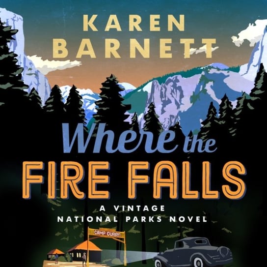 Where the Fire Falls Karen Barnett, Ann Richardson
