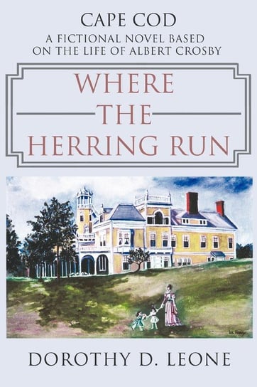 Where the Herring Run Leone Dorothy D.