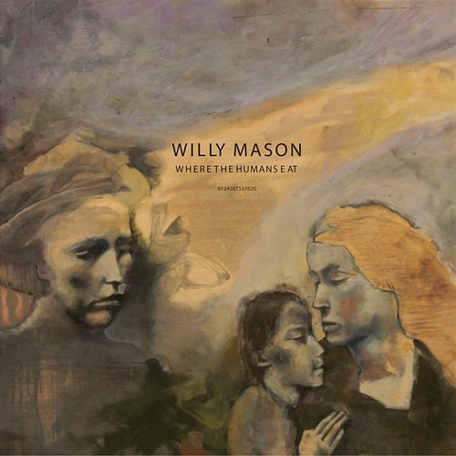 Where The Humans Eat Willy Mason