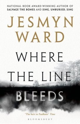 Where the Line Bleeds Ward Jesmyn