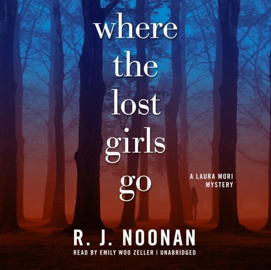 Where the Lost Girls Go Noonan R. J.
