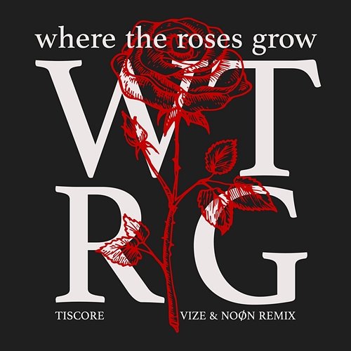 Where The Roses Grow Tiscore