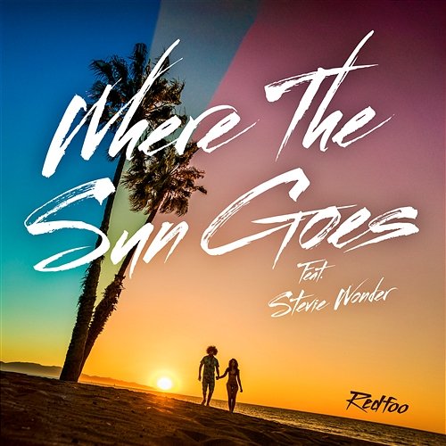 Where The Sun Goes (feat. Stevie Wonder) Redfoo