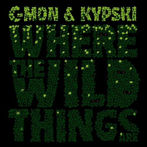 Where The Wild Things Are C-Mon & Kypski