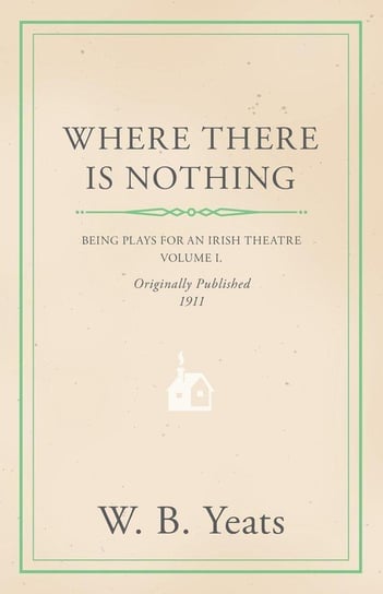 Where There is Nothing Yeats William Butler