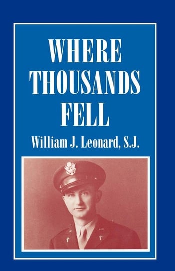 Where Thousands Fell Leonard Williams J. S.J.