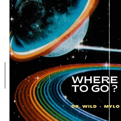 Where to go? Dr.Wild & Mylo