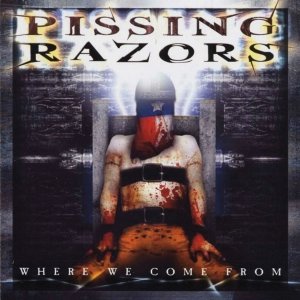 Where We Are From (Remastered) Pissing Razors