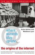Where Wizards Stay Up Late: The Origins of the Internet Hafner Katie
