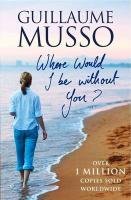 Where Would I Be Without You? Musso Guillaume