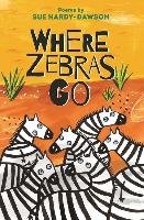 Where Zebras Go Hardy-Dawson Sue