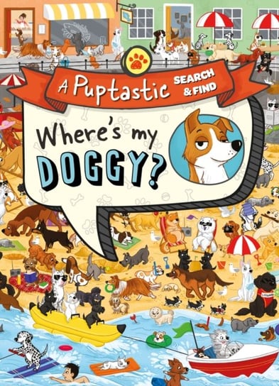 Wheres My Doggy?: A Pup-Tastic Search and Find Book Opracowanie zbiorowe