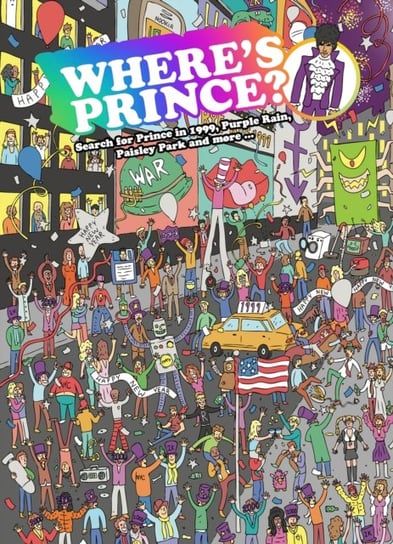 Wheres Prince?: Search for Prince in 1999, Purple Rain, Paisley Park and more Opracowanie zbiorowe