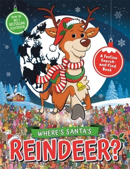 Wheres Santas Reindeer?: A Festive Search and Find Book Opracowanie zbiorowe