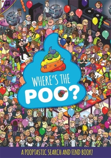 Wheres the Poo? A Pooptastic Search and Find Book Hunter Alex