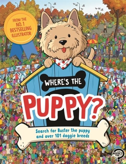 Wheres the Puppy? Search for Buster the puppy and over 101 doggie breeds Opracowanie zbiorowe
