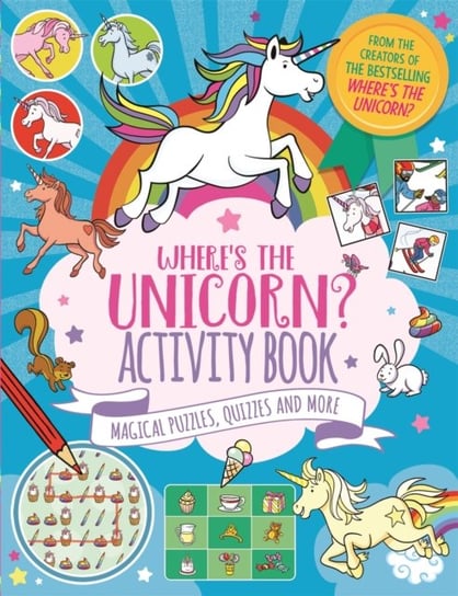 Wheres the Unicorn? Activity Book: Magical Puzzles, Quizzes and More Opracowanie zbiorowe