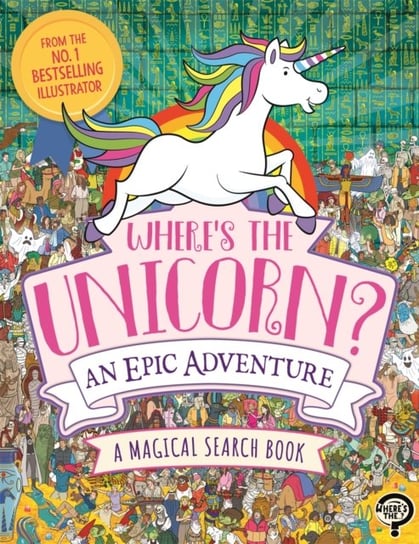 Wheres the Unicorn? An Epic Adventure. A Magical Search and Find Book Moran Paul
