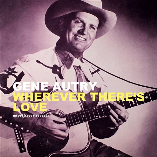Wherever There's Love - Christmas with My Friends Gene Autry