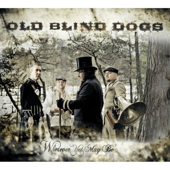 Wherever Yet May Be Old Blind Dogs