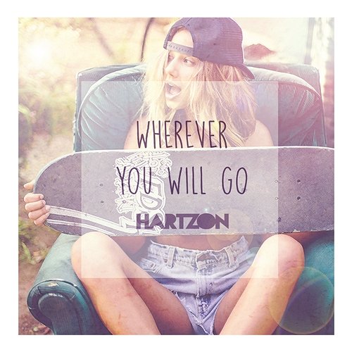 Wherever You Will Go Hartzon