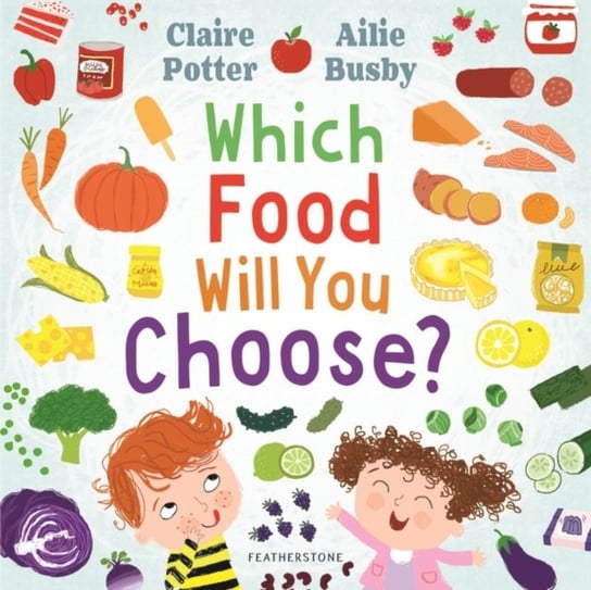 Which Food Will You Choose? Claire Potter