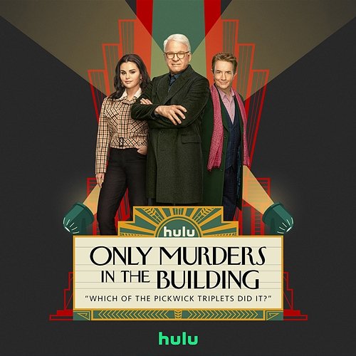 Which of the Pickwick Triplets Did It? Only Murders in the Building – Cast feat. Steve Martin