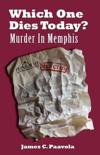 Which One Dies Today? Murder In Memphis Paavola James C.