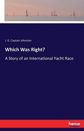 Which Was Right? Johnston J. G. Captain