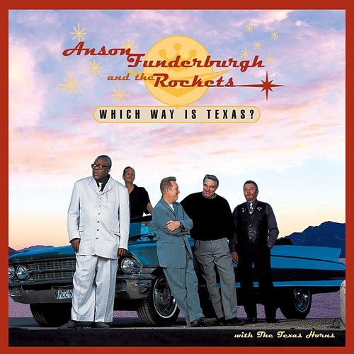 Which Way Is Texas? Anson Funderburgh & The Rockets feat. The Texas Horns