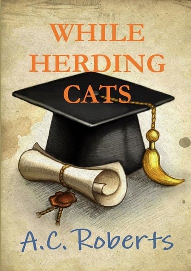 While Herding Cats Roberts A. C.