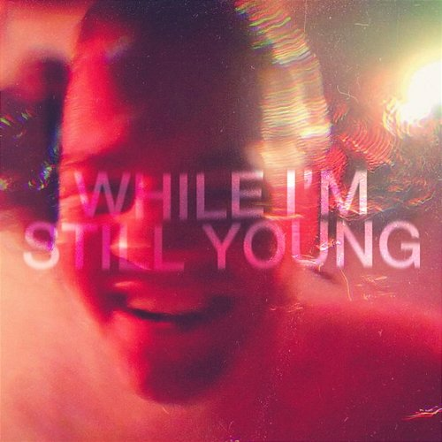 While I’m Still Young The Blinders