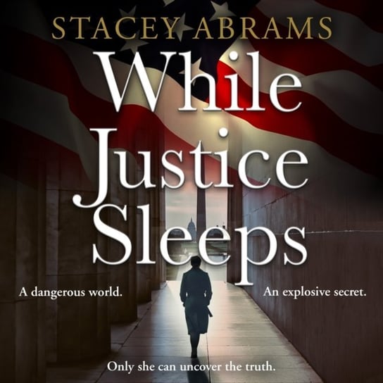 While Justice Sleeps Abrams Stacey
