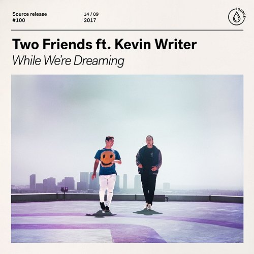 While We're Dreaming Two Friends feat. Kevin Writer