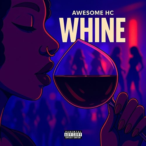 Whine Awesome HC